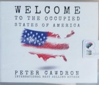 Welcome to the Occupied States of America written by Peter Cawdron performed by Lauren Ezzo on CD (Unabridged)